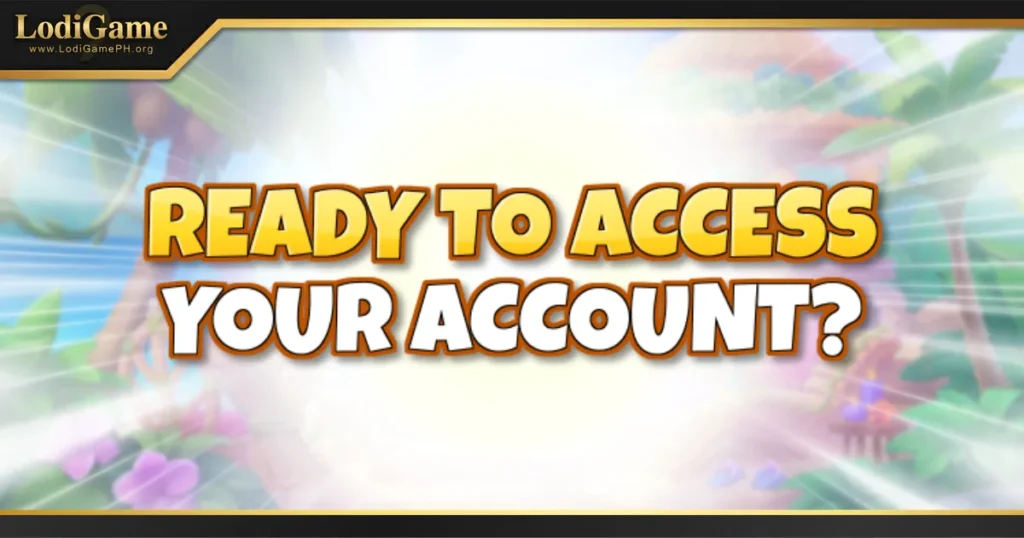 Ready to Access Your Account