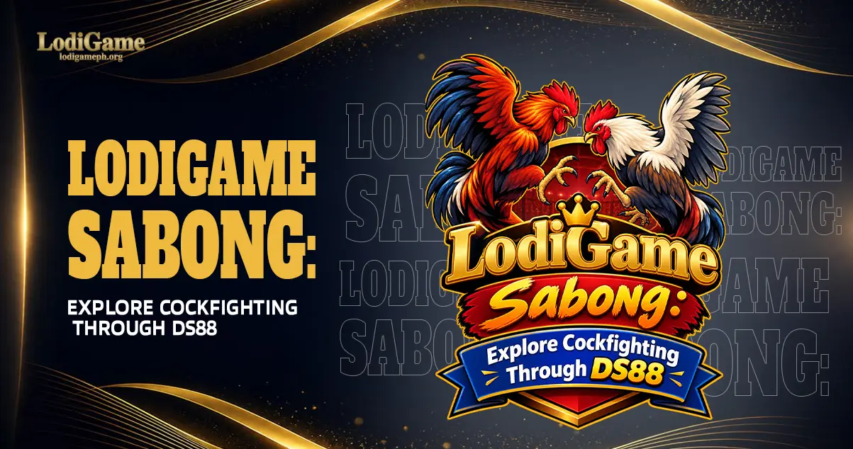 LodiGame Sabong – Explore Cockfighting Through DS88